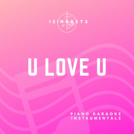 u love u (Originally Performed by blackbear and Tate McRae) (Piano Karaoke Version)