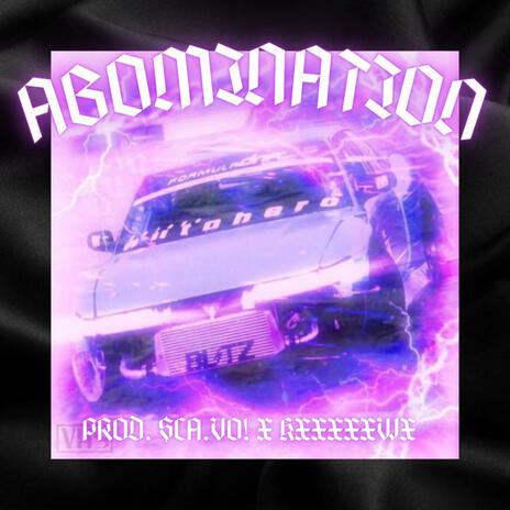 ABOMINATION ft. $cavo!