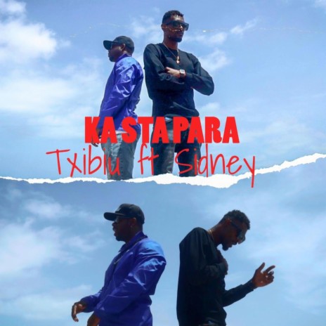 Ka sta para (Rap criolu) ft. Txibiu e sidney | Boomplay Music