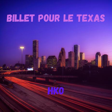 BILLET POUR LE TEXAS | Boomplay Music