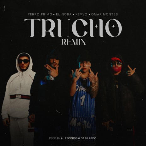 Trucho (Remix) ft. KEVVO, Omar Montes, EL NOBA, Al Records & DT.Bilardo | Boomplay Music