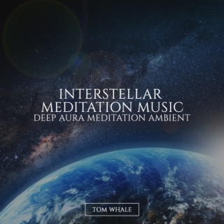 Interstellar Meditation Music: Deep Aura Meditation Ambient, Total Relax, Ambient Space Whisper, Sweet Dreams Music Ambient, Tranquility Sleep Ambient, Ambient Sounds Collection 2022