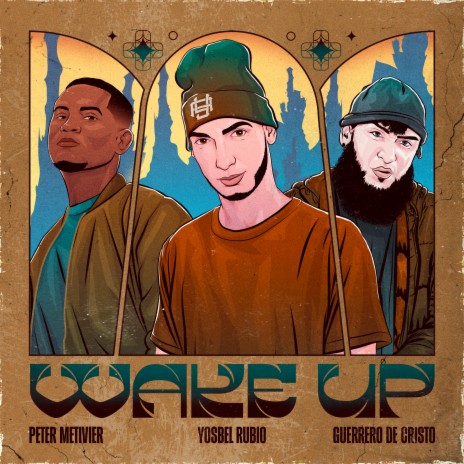 Wake Up ft. Peter Metivier & Guerrero De Cristo | Boomplay Music