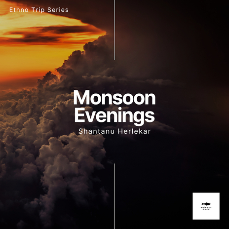 Monsoon Evenings - Ethno Trip Series ft. Bombay Duck | Boomplay Music