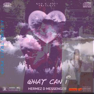 WHAT CAN I lyrics | Boomplay Music