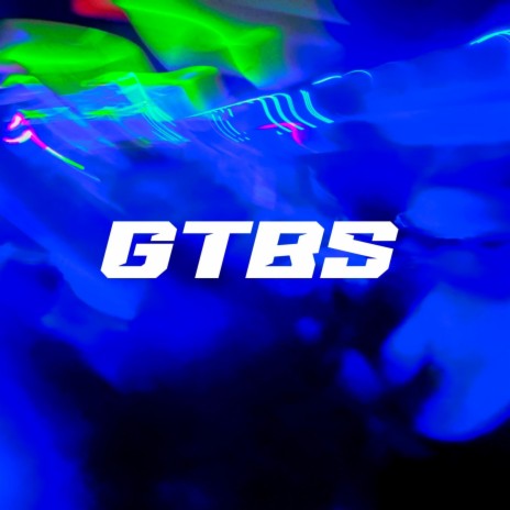 GTBS | Boomplay Music