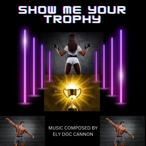 SHOW ME YOUR TROPHY | Boomplay Music