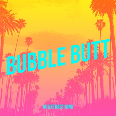 Bubble Butt | Boomplay Music