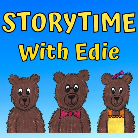 Storytime With Edie: Goldilocks and the Three Bears