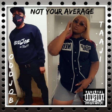 Not Your Average (feat. ODDJOB DA TRUTH)