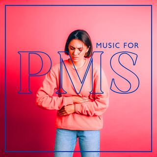 Music for Pms: Menstrual Cramp Relief, Stop Pain and Improve Your Mood & Healing Music