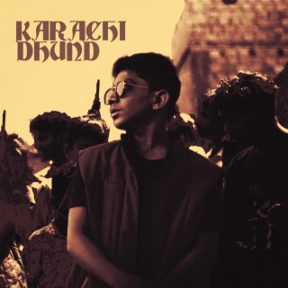 Karachi Dhund lyrics | Boomplay Music