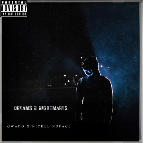 Dreams & Nightmares ft. Nickel NoFace | Boomplay Music