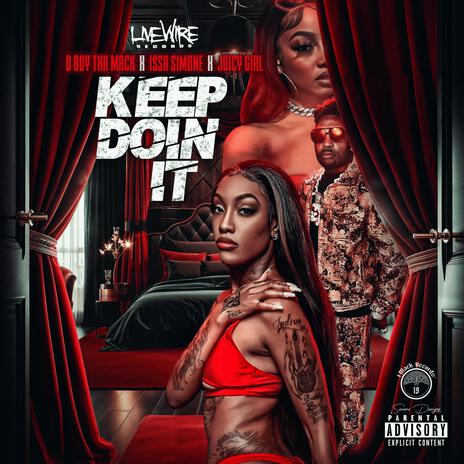 Keep Doin It ft. Issa Simone & IamJuicy | Boomplay Music