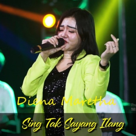 Sing Tak Sayang Ilang ft. Diena Marettha | Boomplay Music