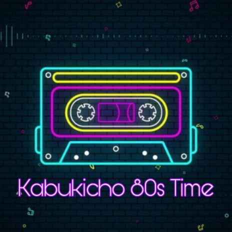 Kabukicho 80s Time ft. AstroMiniTech | Boomplay Music