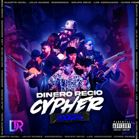 Dinero Recio Cypher 2021 ft. Eminencia, Los Asociados, JoJo Nunez, Grupo Revo & Chris J. Perez | Boomplay Music