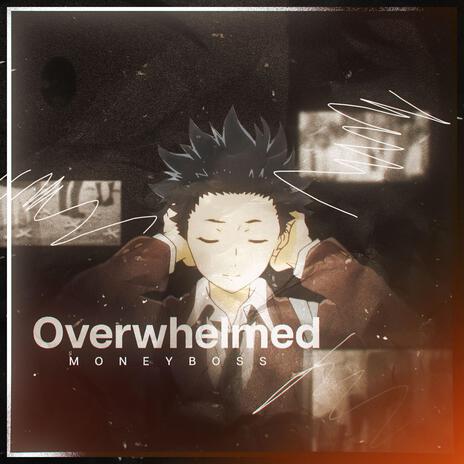 Overwhelmed | Boomplay Music