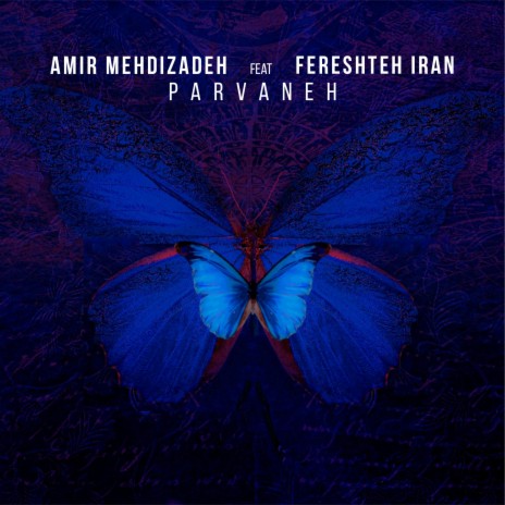 Parvaneh ft. Fereshteh Iran | Boomplay Music