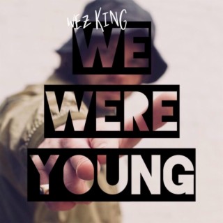 We Were Young lyrics | Boomplay Music