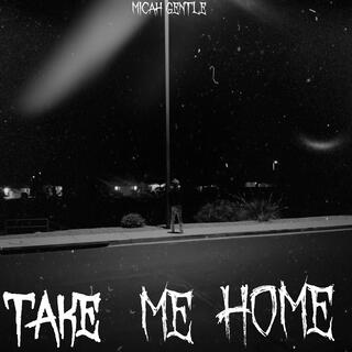 Take Me Home lyrics | Boomplay Music