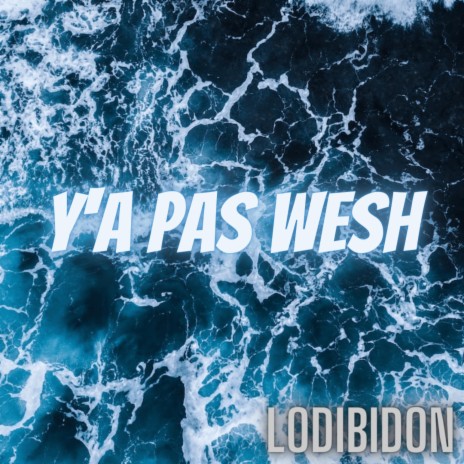 Y'a pas wesh | Boomplay Music
