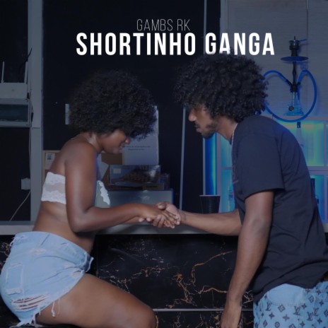 Shortinho Ganga ft. Gambs RK