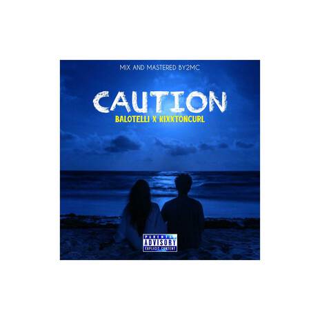 Caution ft. kixxtoncurl | Boomplay Music