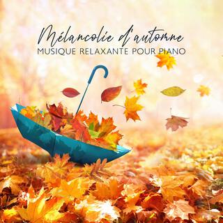 Mélancolie d'automne: Musique relaxante pour piano, belles mélodies, musique pour dormir, soulagement du stress