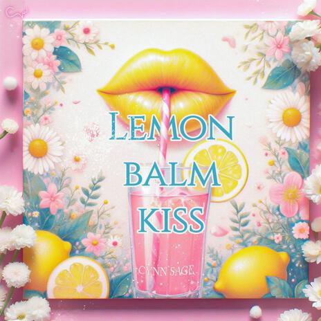 Lemon Balm Kisses | Boomplay Music