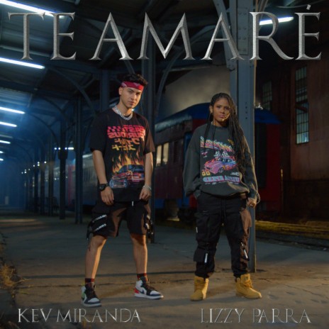 Te Amaré ft. Lizzy Parra | Boomplay Music