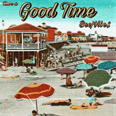 Good Time (feat. BeejVibe$)