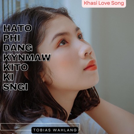HATO PHI DANG KYNMAW KITO KI SNGI | Boomplay Music