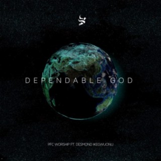 Dependable God (feat. Desmond Ikegwuonu)