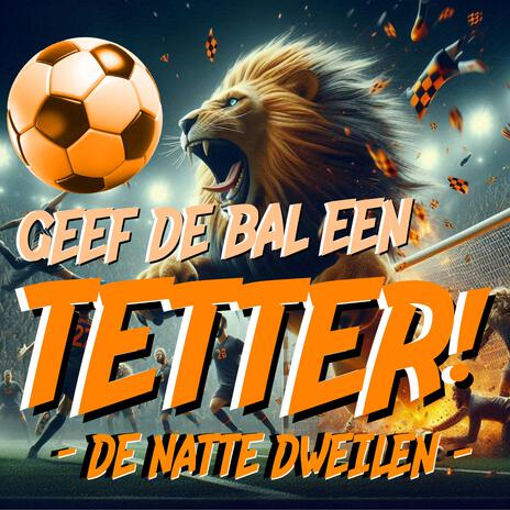 Geef de bal een Tetter! | Boomplay Music