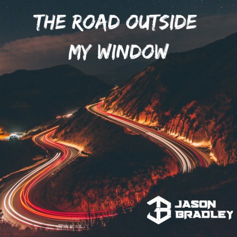 The Road Outside My Window | Boomplay Music