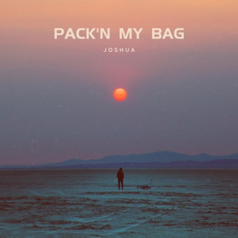 PACK'N MY BAG. | Boomplay Music