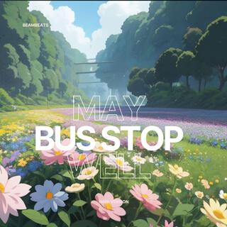 may goes well + bus stop ballad, short version
