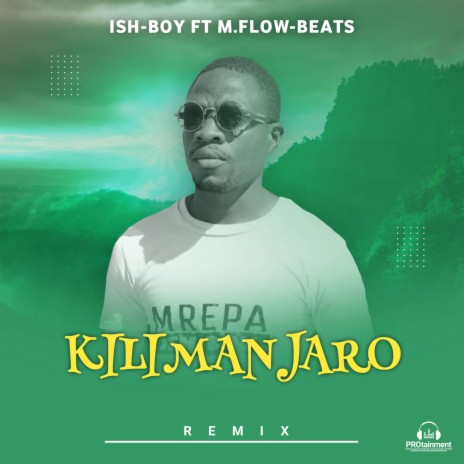 Kilimanjaro (Ish Boy) ft. M.Flows-Beat | Boomplay Music