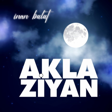 Aklaziyan / İnan Bulut | Boomplay Music