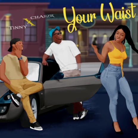 Your Waist ft. Chaszr | Boomplay Music