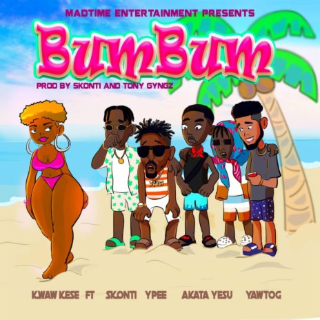 BumBum (feat. Skonti, Akata Yesu, Ypee & Yaw Tog) | Boomplay Music