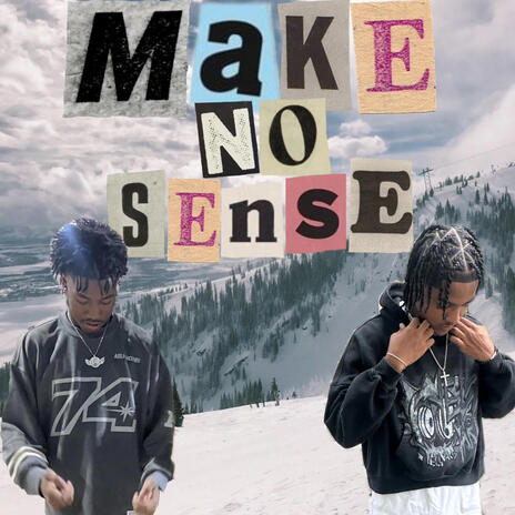Make No Sense ft. Lil Ro | Boomplay Music