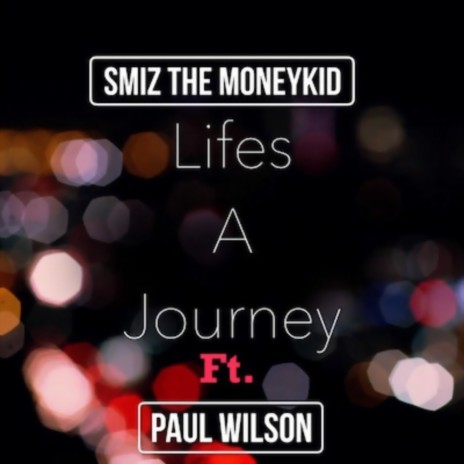 Lifes A Journey ft. Paul Wilson | Boomplay Music