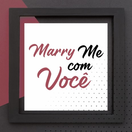 Marry Me Com Você | Boomplay Music