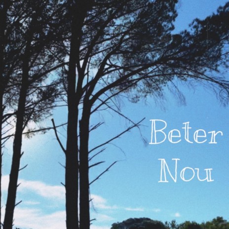 Beter Nou | Boomplay Music