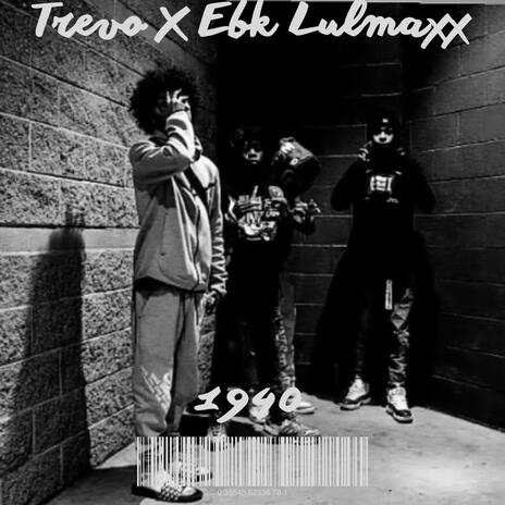 1940 ft. Ebk Lulmaxx | Boomplay Music