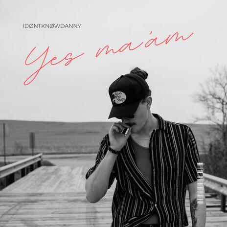 yes ma'am | Boomplay Music