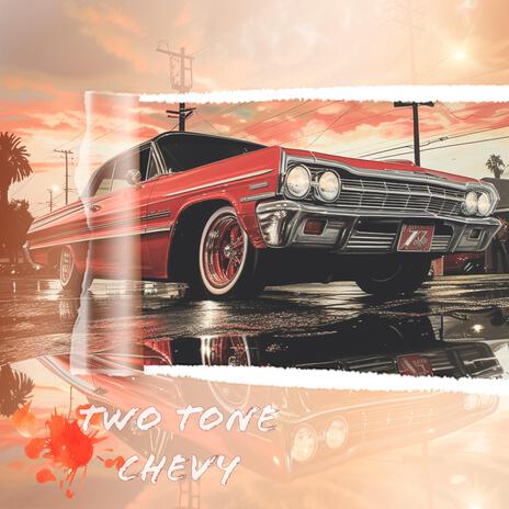 Two Tone Chevy | Boomplay Music