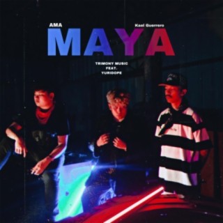 Maya (feat. AMA, Kael Guerrero & Yuridope)